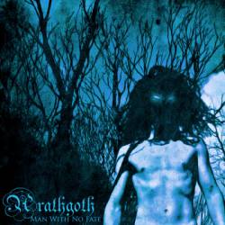 Arathgoth : Man with No Fate